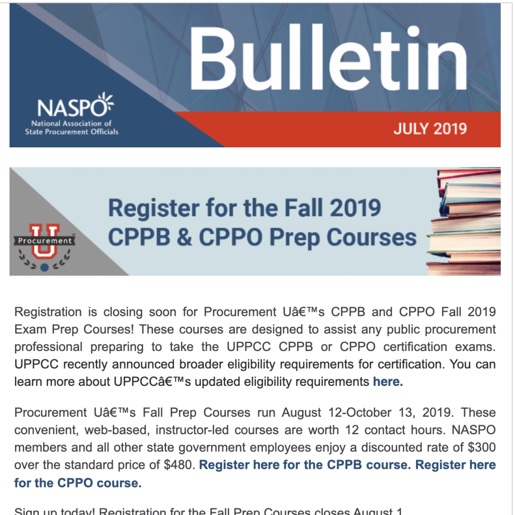 Registration is closing soon for Procurement U's CPPB and CPPO Fall 2019 Exam Prep Courses! These courses are designed to assist any public procurement professional preparing to take the UPPCC CPPB or CPPO certification exams.