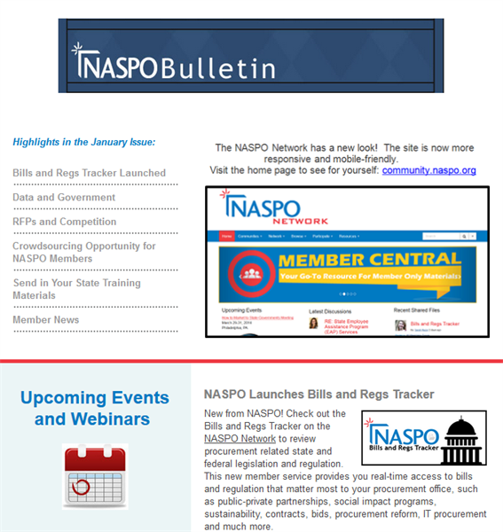 New from NASPO! Check out the Bills and Regs Tracker on the NASPO Network to review procurement related state and federal legislation and regulation. This new member service provides you real-time access to bills and regulation that matter most to your procurement office, such as public-private partnerships, social impact programs, sustainability, contracts, bids, procurement reform, IT procurement and much more.