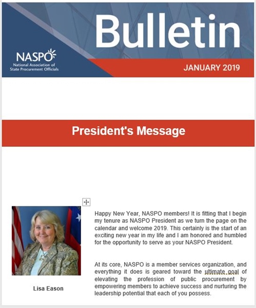 Happy New Year, NASPO members! It is fitting that I begin my tenure as NASPO President as we turn the page on the calendar and welcome 2019. This certainly is the start of an exciting new year in my life and I am honored and humbled for the opportunity to serve as your NASPO President.